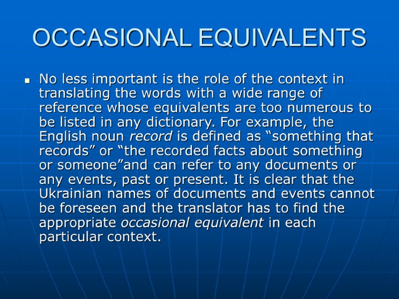 OCCASIONAL EQUIVALENTS No less important is the role of the context in translating the